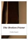 The Broken Frame - Claudio Ruggeri - 9781507130445