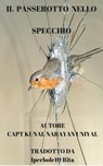 Il passerotto nello specchio - CAPT KUNAL NARAYAN UNIYAL ; LAURENCE MITRY - 9781507132739