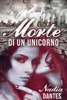 Morte di un unicorno - Nadia Dantes - 9781507136034