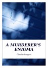 A Murderer's Enigma - Claudio Ruggeri - 9781507137208