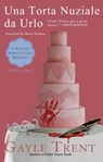 Una torta nuziale da urlo - Gayle Trent - 9781507137871