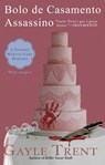 Bolo de Casamento Assassino - Gayle Trent - 9781507157985