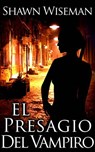 El presagio del vampiro - Shawn Wiseman - 9781507158630