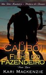 O Caubói e a Filha do Fazendeiro (Parte Cinco) Uma Série Romântica e Histórica de Faroeste - Kari Mackenzie - 9781507168332