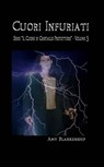 “Cuori Infuriati” - Serie “Il Cuore di Cristallo Protettore” - Volume 3 - Amy Blankenship - 9781507180372