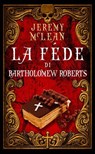 La fede di Bartholomew Roberts - Jeremy McLean - 9781507191163