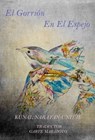 El Gorrión En El Espejo - CAPT KUNAL NARAYAN UNIYAL - 9781507193945