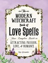 The Modern Witchcraft Book of Love Spells - Skye Alexander - 9781507203644