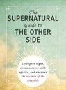 The Supernatural Guide to the Other Side - Adams Media - 9781507204306