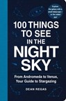 100 Things to See in the Night Sky - Dean Regas - 9781507205051