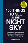 100 Things to See in the Night Sky - Dean Regas - 9781507205068