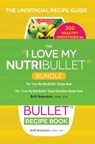 The I Love My NutriBullet Bundle - Britt Brandon - 9781507206836