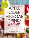 Apple Cider Vinegar Drinks for Health - Britt Brandon - 9781507207574