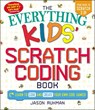The Everything Kids' Scratch Coding Book - Jason Rukman - 9781507207970