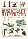 Bushcraft Illustrated - Dave Canterbury - 9781507209028