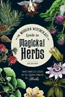 The Modern Witchcraft Guide to Magickal Herbs - Judy Ann Nock - 9781507211496