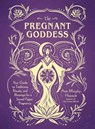 The Pregnant Goddess - Arin Murphy-Hiscock - 9781507213834