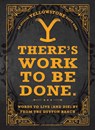 There's Work to Be Done. (An Official Yellowstone Quote Book) - Adams Media - 9781507221822