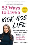 52 Ways to Live a Kick-Ass Life, Updated & Expanded Edition - Andrea Owen - 9781507222867