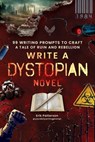 Write a Dystopian Novel - Erik Patterson - 9781507225288