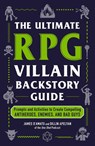 The Ultimate RPG Villain Backstory Guide - James D’Amato ; Dillin Apelyan - 9781507225301