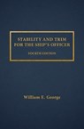 Stability and Trim for the Ship's Officer - William E. George - 9781507300770