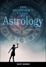 The Beginner's Guide to Astrology - Dusty Bunker - 9781507301128