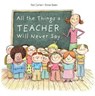 All the Things a Teacher Will Never Say - Noé Carlain - 9781507302187