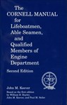 The Cornell Manual for Lifeboatmen, Able Seamen, and Qualified Members of Engine Department - John M. Keever - 9781507302408