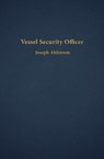 Vessel Security Officer - Joseph Ahlstrom - 9781507303450