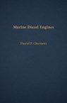 Marine Diesel Engines - Daniel P. Charnews - 9781507303498