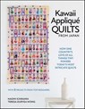 Kawaii Appliqué Quilts from Japan - Naomi Ichikawa ; Teresa Duryea Wong - 9781507305652