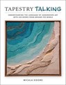 Tapestry Talking - Micala Sidore - 9781507306994