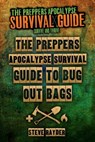 The Preppers Apocalypse Survival Guide To Bug Out Bags - Steve Rayder - 9781507654071