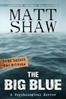 The Big Blue - Matt Shaw - 9781507664230