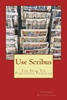 Use Scribus: The Desk Top Publishing Program - Thomas Ecclestone - 9781507707234