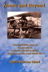 Above and Beyond: The Incredible Story of Frank Luke Jr., Arizona's Medal of Honor Flying Ace of the First World War - Keith Warren Lloyd - 9781507727270