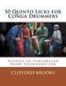 50 Quinto Licks for Conga Drummers: Studies in Syncopated Hand Coordination - Clifford Brooks - 9781507795316