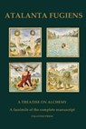 Atalanta Fugiens: A Treatise on Alchemy - A facsimile of the complete manuscript - Palatino Press - 9781507855546