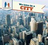 We Live in a City - Amy B. Rogers - 9781508141891