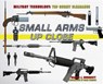 Small Arms Up Close - Martin J. Dougherty - 9781508170822