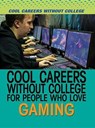 Cool Careers Without College for People Who Love Gaming - FURGANG,  Adam - 9781508172826