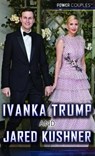 Ivanka Trump and Jared Kushner - FURGANG,  Adam - 9781508188810