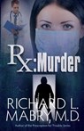 Rx Murder - Richard L. Mabry - 9781508461715