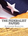 The Federalist Papers - HAMILTON,  Alexander ; Madison, James ; Jay, John - 9781508481546