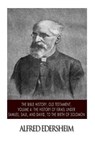 The Bible History, Old Testament, Volume 4: The History of Israel under Samuel, Saul, and David, to the Birth of Solomon - Alfred Edersheim - 9781508544944