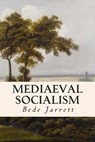 Mediaeval Socialism - Bede Jarrett - 9781508610427