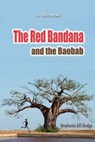 The Red Bandana And The Baobab: How a woman from rural Newfoundland became the Botswana Marathon Champion (and a humanitarian by accident) - Peter Murphy - 9781508636199