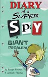 Diary of a Super Spy 3: A Giant Problem! - William Thomas - 9781508932994