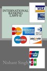 International Banking Laws-II - Nishant Singh - 9781508982661